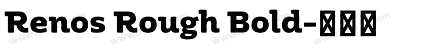 Renos Rough Bold字体转换
